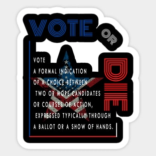 Vote or die Sticker